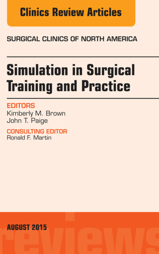 Titelbild: Simulation in Surgical Training and Practice, An Issue of Surgical Clinics 9780323393560