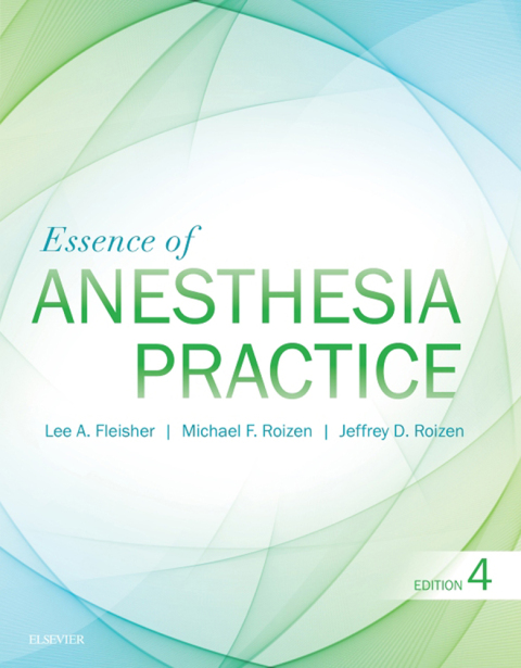 Essence of Anesthesia Practice E-Book, 4th Edition - FULL INSTANT DOWNLOAD | PDF DOCX EPUB