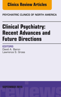 Imagen de portada: Clinical Psychiatry: Recent Advances and Future Directions, An Issue of Psychiatric Clinics of North America 9780323395816