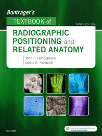 Cover image: Bontrager's Textbook of Radiographic Positioning and Related Anatomy 9th edition 9780323399661