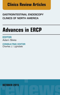Cover image: Advances in ERCP, An Issue of Gastrointestinal Endoscopy Clinics 9780323400848