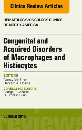 Imagen de portada: Congenital and Acquired Disorders of Macrophages and Histiocytes, An Issue of Hematology/Oncology Clinics of North America 9780323400886