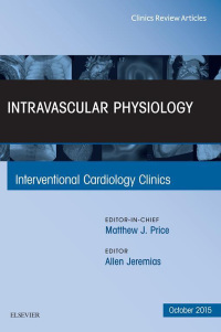 Cover image: Intravascular Physiology, An Issue of Interventional Cardiology Clinics 9780323400909