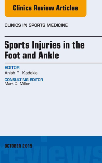 Immagine di copertina: Sports Injuries in the Foot and Ankle, An Issue of Clinics in Sports Medicine 9780323401043