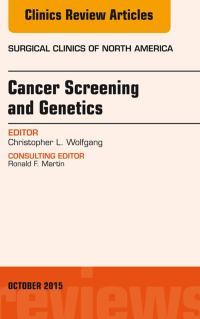 Imagen de portada: Cancer Screening and Genetics, An Issue of Surgical Clinics 9780323401067