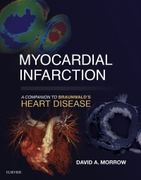 Imagen de portada: Myocardial Infarction: A Companion to Braunwald's Heart Disease 9780323359436