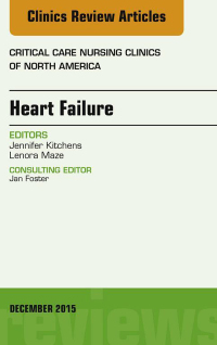 Imagen de portada: Heart Failure, An Issue of Critical Nursing Clinics 9780323402422