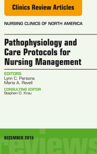 Titelbild: Pathophysiology and Care Protocols for Nursing Management, An Issue of Nursing Clinics 9780323402569