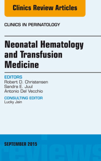 Imagen de portada: Neonatal Hematology and Transfusion Medicine, An Issue of Clinics in Perinatology 9780323402644