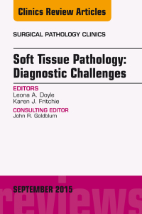 Imagen de portada: Soft Tissue Pathology: Diagnostic Challenges, An Issue of Surgical Pathology Clinics 9780323402743