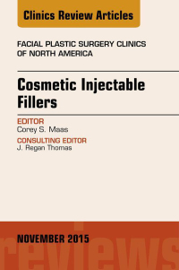 Omslagafbeelding: Cosmetic Injectable Fillers, An Issue of Facial Plastic Surgery Clinics of North America 9780323413305