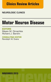 صورة الغلاف: Motor Neuron Disease, An Issue of Neurologic Clinics 9780323413442