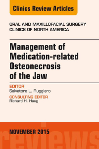 Imagen de portada: Management of Medication-related Osteonecrosis of the Jaw, An Issue of Oral and Maxillofacial Clinics of North America 27-4 9780323413466