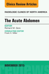 Cover image: The Acute Abdomen, An Issue of Radiologic Clinics of North America 53-6 9780323413503