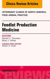 Cover image: Feedlot Production Medicine, An Issue of Veterinary Clinics of North America: Food Animal Practice 31-3 9780323413589