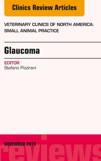 Imagen de portada: Glaucoma, An Issue of Veterinary Clinics of North America: Small Animal Practice 45-6 9780323413602