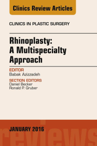Imagen de portada: Rhinoplasty: A Multispecialty Approach, An Issue of Clinics in Plastic Surgery 9780323414647