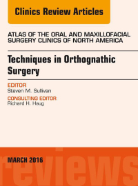 Imagen de portada: Techniques in Orthognathic Surgery, An Issue of Atlas of the Oral and Maxillofacial Surgery Clinics of North America 9780323416399