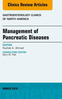 صورة الغلاف: Management of Pancreatic Diseases, An Issue of Gastroenterology Clinics of North America 9780323416474