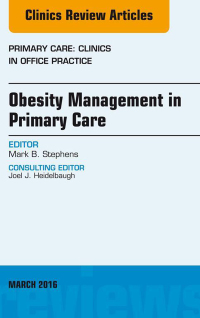 表紙画像: Obesity Management in Primary Care, An Issue of Primary Care: Clinics in Office Practice 9780323416597
