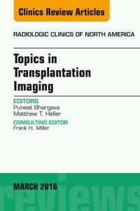 صورة الغلاف: Topics in Transplantation Imaging, An Issue of Radiologic Clinics of North America 9780323416634