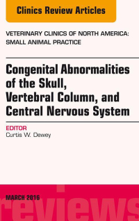 Cover image: Congenital Abnormalities of the Skull, Vertebral Column, and Central Nervous System, An Issue of Veterinary Clinics of North America: Small Animal Practice 9780323416719