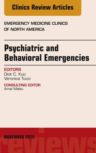 Cover image: Psychiatric and Behavioral Emergencies, An Issue of Emergency Medicine Clinics of North America 9780323416849