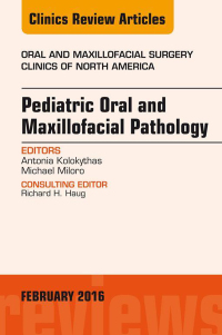 Cover image: Pediatric Oral and Maxillofacial Pathology, An Issue of Oral and Maxillofacial Surgery Clinics of North America 9780323417044