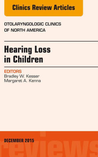 Titelbild: Hearing Loss in Children, An Issue of Otolaryngologic Clinics of North America 9780323417068