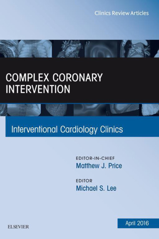 Cover image: Complex Coronary Intervention, An Issue of Interventional Cardiology Clinics 9780323417594