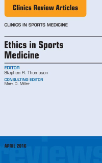 صورة الغلاف: Ethics in Sports Medicine, An Issue of Clinics in Sports Medicine 9780323417716