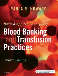 صورة الغلاف: Basic & Applied Concepts of Blood Banking and Transfusion Practices 4th edition 9780323374781