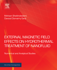 Titelbild: External Magnetic Field Effects on Hydrothermal Treatment of Nanofluid: Numerical and Analytical Studies 9780323431385