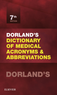 Cover image: Dorland's Dictionary of Medical Acronyms and Abbreviations 7th edition 9780323340205