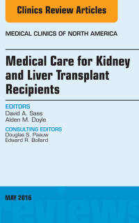 Imagen de portada: Medical Care for Kidney and Liver Transplant Recipients, An Issue of Medical Clinics of North America 9780323444712