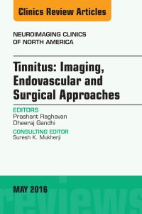 Imagen de portada: Tinnitus: Imaging, Endovascular and Surgical Approaches, An issue of Neuroimaging Clinics of North America 9780323444736