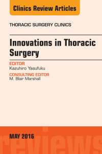 صورة الغلاف: Innovations in Thoracic Surgery, An Issue of Thoracic Surgery Clinics of North America 9780323444811