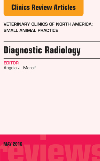 Cover image: Diagnostic Radiology, An Issue of Veterinary Clinics of North America: Small Animal Practice 9780323444880
