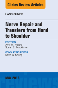 Immagine di copertina: Nerve Repair and Transfers from Hand to Shoulder, An issue of Hand Clinics 9780323445191