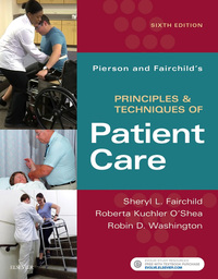 Cover image: Pierson and Fairchild's Principles & Techniques of Patient Care 6th edition 9780323445849