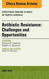Titelbild: Antibiotic Resistance: Challenges and Opportunities, An Issue of Infectious Disease Clinics of North America 9780323446181