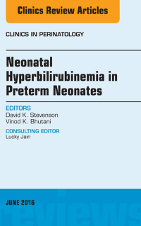 Imagen de portada: Neonatal Hyperbilirubinemia in Preterm Neonates, An Issue of Clinics in Perinatology 9780323446280