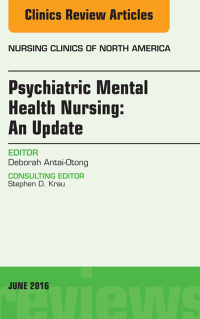 Titelbild: Psychiatric Mental Health Nursing, An Issue of Nursing Clinics of North America 9780323446549