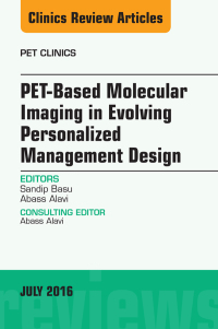 Cover image: PET-Based Molecular Imaging in Evolving Personalized Management Design, An Issue of PET Clinics 9780323448512