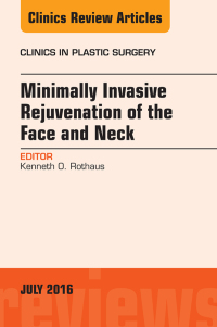 Immagine di copertina: Minimally Invasive Rejuvenation of the Face and Neck, An Issue of Clinics in Plastic Surgery 9780323448536