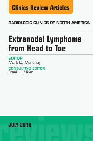 Cover image: Extranodal Lymphoma from Head to Toe, An Issue of Radiologic Clinics of North America 9780323448550