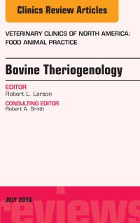صورة الغلاف: Bovine Theriogenology, An Issue of Veterinary Clinics of North America: Food Animal Practice 9780323448581