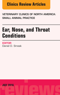 صورة الغلاف: Ear, Nose, and Throat Conditions, An Issue of Veterinary Clinics of North America: Small Animal Practice 9780323448598