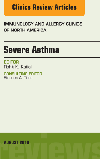 صورة الغلاف: Severe Asthma, An Issue of Immunology and Allergy Clinics of North America 9780323459716