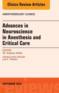 表紙画像: Advances in Neuroscience in Anesthesia and Critical Care, An Issue of Anesthesiology Clinics 9780323462501